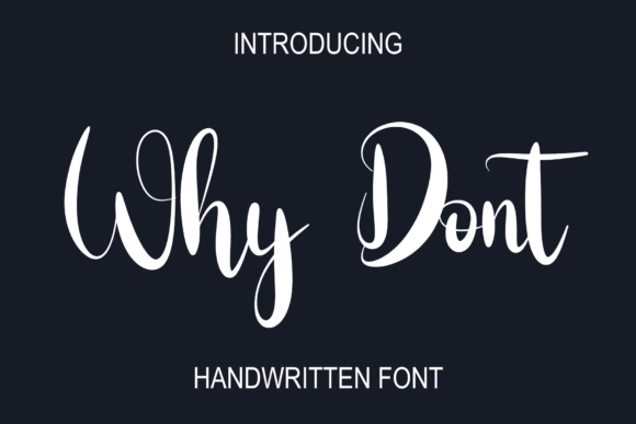 Why Dont: The Brushed Script Font That Brings Elegance to Your Designs